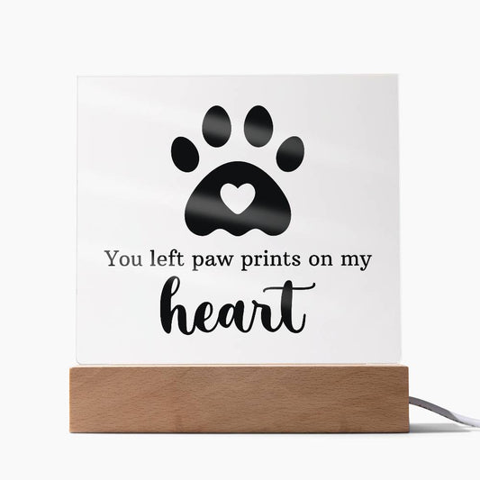 Acrylic Plaque - You Left Pawprints In My Heart